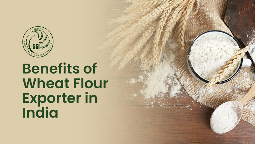 Benefits of Wheat Flour Exporter in India